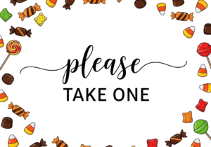 A trick-or-treat sign with the text "please take one" in the centre and a border of assorted candy.